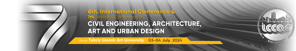 6th.International Conference & 7th.National Conference on Civil Engineering, Architecture, Art and Urban Design